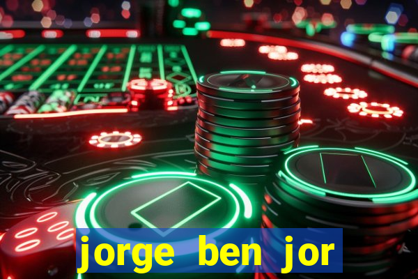 jorge ben jor fortuna estimada